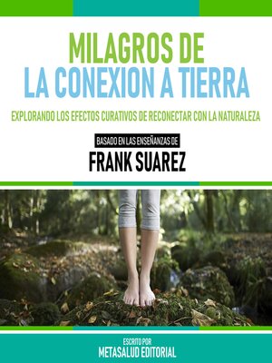 cover image of Milagros De La Conexion a Tierra--Basado En Las Enseñanzas De Frank Suarez